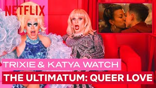 Drag Queens Trixie amp Katya React to The Ultimatum Queer Love  I Like to Watch  Netflix [upl. by Novahc]