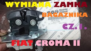 Wymiananaprawa zamka klapy Fiat Croma II20052011Część 1 [upl. by Adnoma]