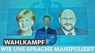 Wahlkampf – Wie uns Sprache manipuliert [upl. by Roselyn795]