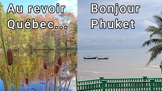 77 Au revoir Québec bonjour Phuket [upl. by Yecnahc475]