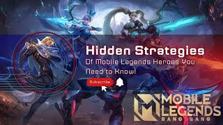 10 Hidden Strategies of Mobile Legends Heroes You Need to Know [upl. by Htieh141]