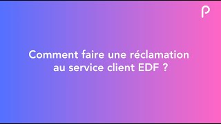 Comment faire une réclamation au service client EDF [upl. by Gusti]