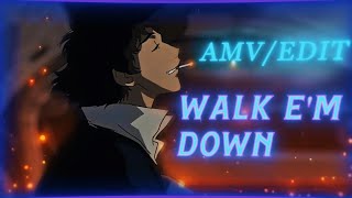 Cowboy Bebop🤠 EditAmv Walk Em down [upl. by Dranal]