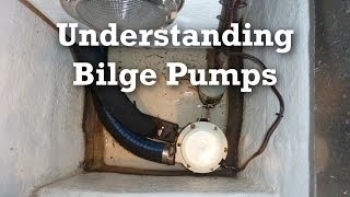 Understanding Bilge Pumps [upl. by Zillah]