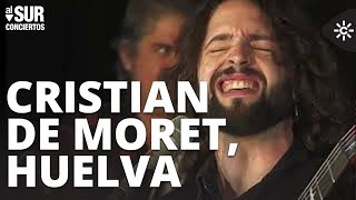 Al Sur Conciertos  Cristian De Moret Huelva [upl. by Ravilob]