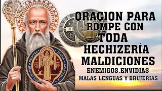 ORACION A SAN BENITO PARA ROMPE CON TODA HECHIZERÍA MALEFICIOS MALDICIONES ENEMIGOS ENVIDIAS [upl. by Eilatam372]