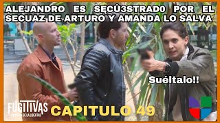 Fugitivas  Capitulo 49  UnivisionUSA  Amanda rescata a Alejandro del secuaz de Arturo [upl. by Esylla]