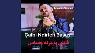 Galbi Ndirleh 3asas [upl. by Ynolem]