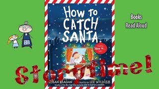 HOW TO CATCH SANTA Read Aloud  Christmas Story  Christmas Books for Kids [upl. by Yardna]