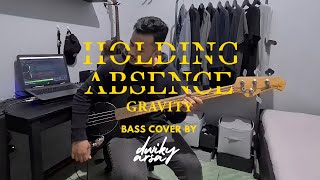 Holding Absence  Gravity Bass Cover by Dwiky Arsa [upl. by Wohlert]