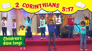 2 Corinthians 517  New Creation Sunday school songs for kids English  Childrens Christian songs [upl. by Uzia465]