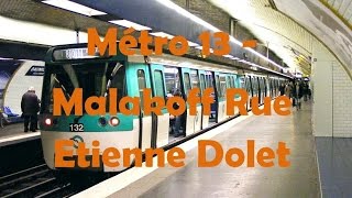 Métro 13  Malakoff Rue Etienne Dolet [upl. by Nicoli467]