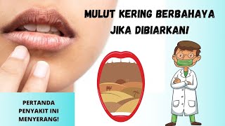 Mulut Sering Kering Ketahui Penyebabnya Ini [upl. by Einnep]