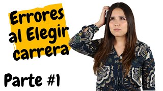 ¿Qué carrera estudiar Errores al elegir carrera universitaria Parte 1  Orientación vocacional [upl. by Rowan]