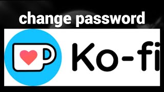 How to change password on KoFi website [upl. by Ardnoik427]