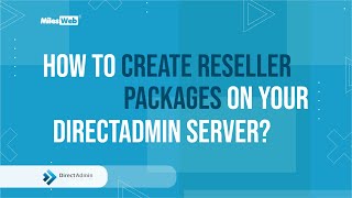 How to Create Reseller Packages on your DirectAdmin Server  MilesWeb [upl. by Sitruc597]