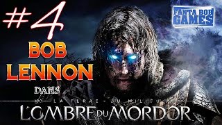 LOmbre du Mordor  Ep 4  Playthrough FR 1080 par Bob Lennon [upl. by Kial]