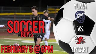 February 5 Yuma vs Dysart Boys Soccer [upl. by Atener372]