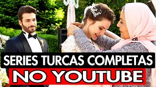 10 SÉRIES TURCAS COMPLETAS NO YOUTUBE DUBLADAS EM PORTUGUÊS [upl. by Latrina]