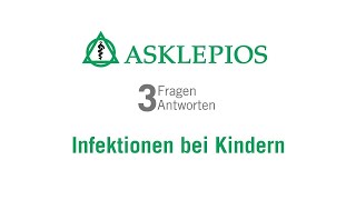 Infektionen bei Kindern 3 Fragen 3 Antworten  Asklepios [upl. by Aedni958]