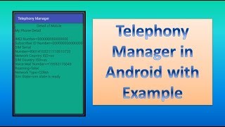 Telephony Manager in Android with Examplepart2100 [upl. by Tiffy33]