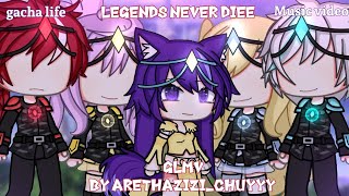 LEGENDS NEVER DIE GLMV [upl. by Leena]