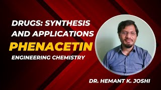 Phenacetin synthesis and applications  Drug Synthesis  Dr Hemant K Joshi [upl. by Audsley]