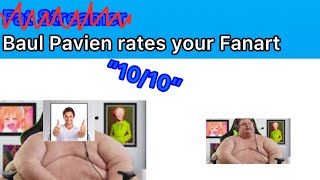 F̶a̶t̶ S̶t̶r̶e̶a̶m̶e̶r̶ Baul Pavien Rates your Fanart [upl. by Rosanna]