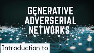 Session on Generative Adversarial Networks  GANs [upl. by Zigrang]