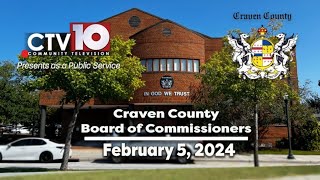 Craven County Board of Commissioners Regular Meeting  February 5 2024 [upl. by Wassyngton]