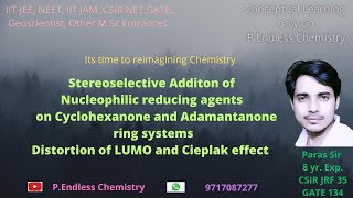 Stereoselective addition of nucleophilic reducing agents Concept of LUMO distortion Cieplak effect [upl. by Lakim]