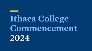 2024 🎓 Commencement  Ithaca College [upl. by Fadas]