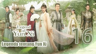 【Indo Sub】Legenda tentang Yunxi 16丨Legend of Yun Xi 16 [upl. by Alohs31]