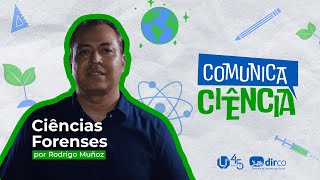 Ciências Forenses  Rodrigo Muñoz  Comunica Ciência 09 [upl. by Abra373]