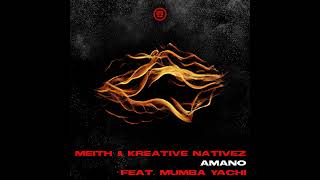 Meith Kreative Nativez Mumba Yachi  Amano Original Mix [upl. by Selegna]