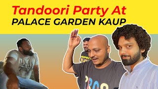 Tandoori Party in Palace Garden Kaup 😍 [upl. by Llenrag970]