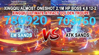 Xingqiu Ultimate Atifact Golden Troupe Almost Oneshot 21M Boss 46  EM vs Atk Sands Showcase [upl. by Ekenna]