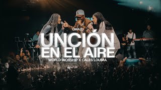 Unción en el aire  World Worship feat CalesLouima  Video Live Oficial [upl. by Pasol463]