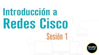 Introducción a las Redes de CISCO Sesión 1 [upl. by Lavicrep]