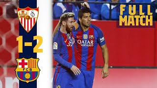 FULL MATCH Sevilla 1  2 Barça 2016 MESSI amp SUÁREZ SEAL COMEBACK WIN [upl. by Ardnac]