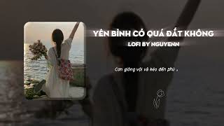 Yên Bình Có Quá Đắt Không Nguyenn Lofi  Khiem x Nguyenn [upl. by Flagler]