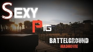 PUBG더블베럴 장인 섹시피그 매드무비SEXY PIG MONTAGE [upl. by Jenn]