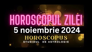 Horoscopul Zilei  5 noiembrie 2024  HOROSCOPUS [upl. by Bazluke]