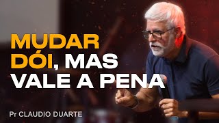 Claudio Duarte  MUDAR DÓI MAS VALE A PENA [upl. by Senhauser588]