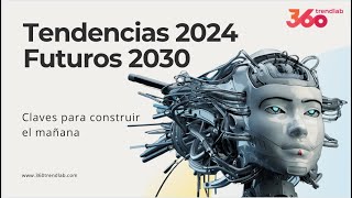 Tendencias 2024  Futuros 2030 [upl. by Kwasi]