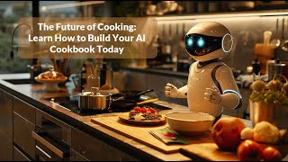 How to Design a Cookbook with AI in the next 21 Minutes [upl. by Tera982]