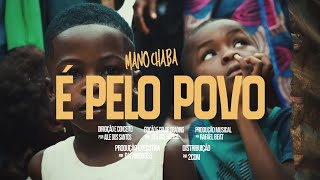 Mano Chaba  É pelo povo Vídeo Oficial [upl. by Oirevas]