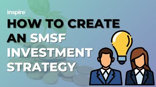 How To Create An SMSF Investment Strategy [upl. by Enitsenre687]