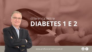 Diferença entre diabetes tipo 1 e tipo 2   Prof Dr Luiz Carneiro CRM 22761 [upl. by Tavie]