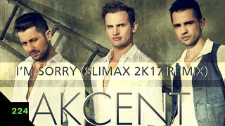 Akcent  Im Sorry Slimax 2k17 Remix [upl. by Daas]